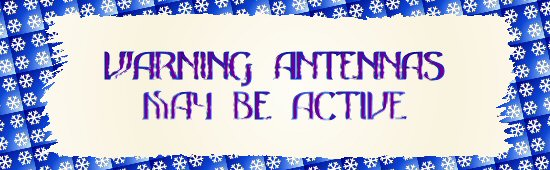 Warning Antennas May Be Active