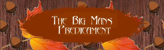 The Big Man's Predicament