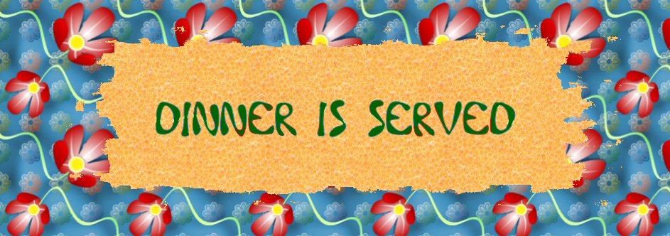 Dinner is Served