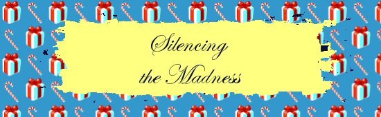 Silencing the Madness