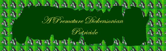 A Premature Dickensonian Patricide